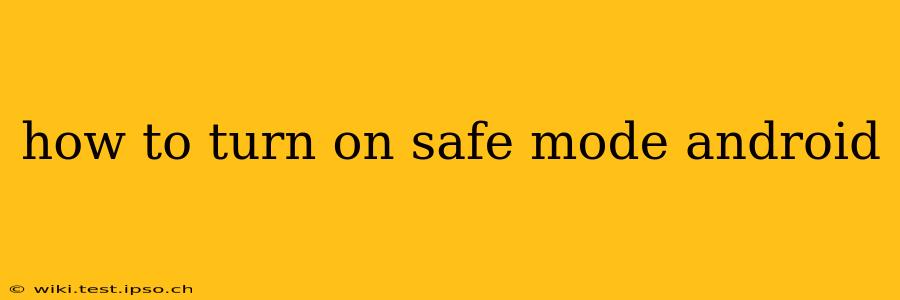 how to turn on safe mode android