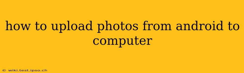 how to upload photos from android to computer