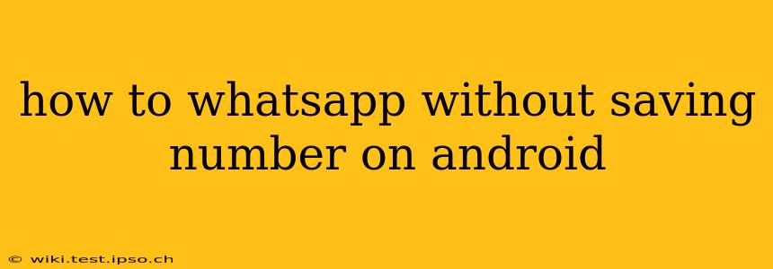 how to whatsapp without saving number on android