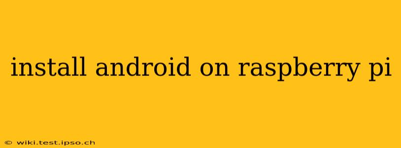 install android on raspberry pi