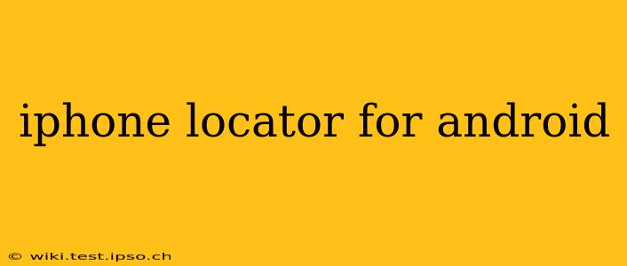 iphone locator for android