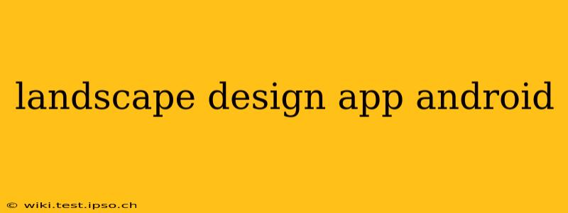 landscape design app android