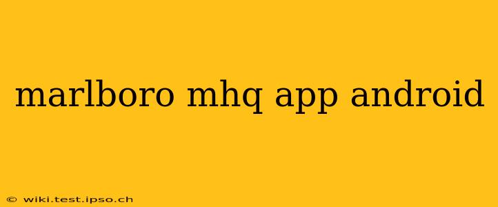 marlboro mhq app android