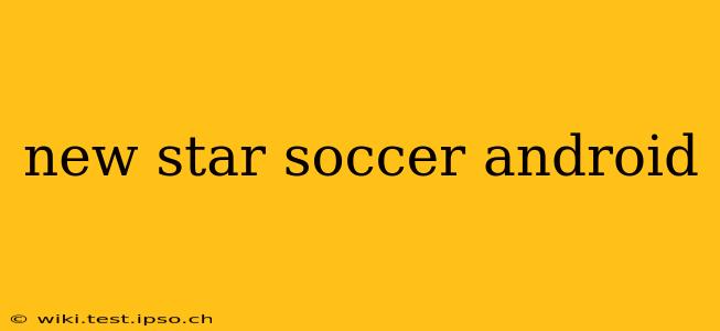 new star soccer android