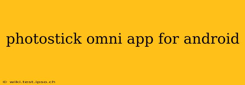 photostick omni app for android