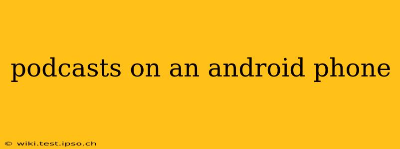podcasts on an android phone