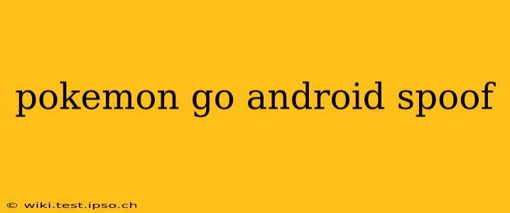 pokemon go android spoof