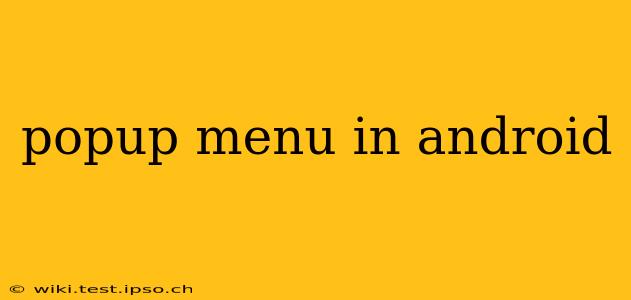 popup menu in android