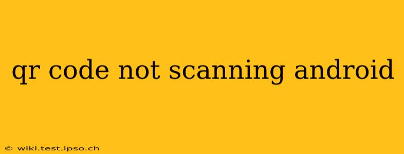 qr code not scanning android