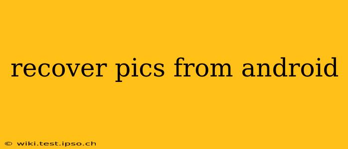 recover pics from android