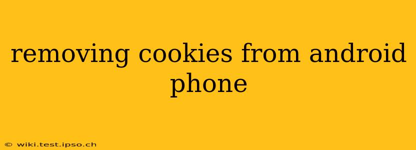 removing cookies from android phone