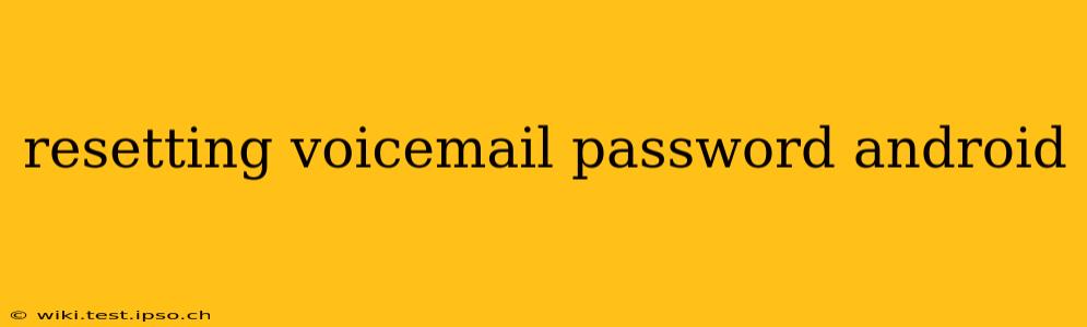 resetting voicemail password android