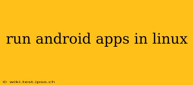run android apps in linux