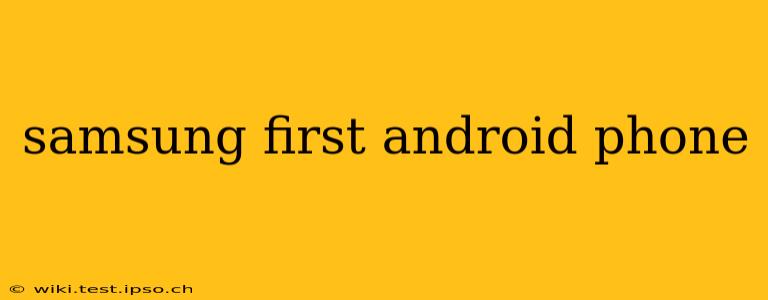 samsung first android phone