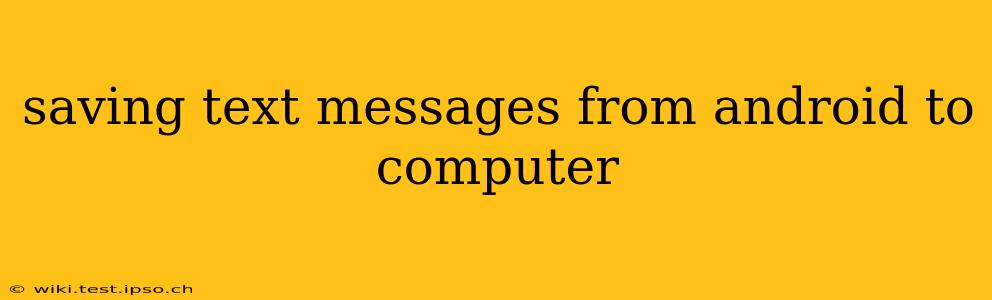 saving text messages from android to computer