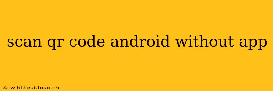 scan qr code android without app