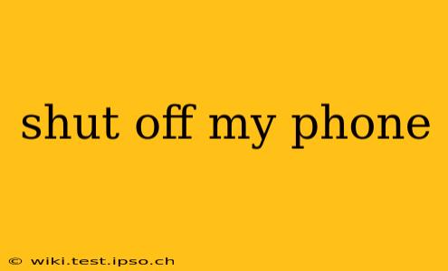 shut off my phone