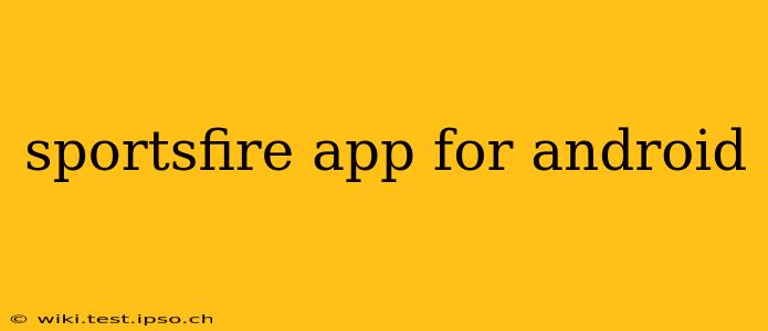 sportsfire app for android