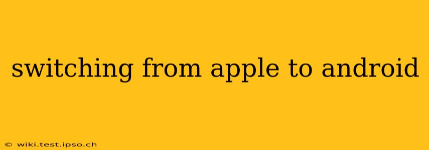 switching from apple to android