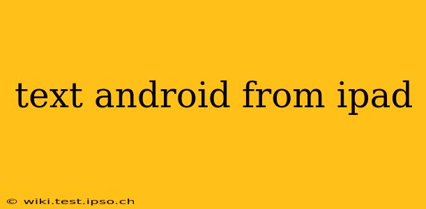 text android from ipad