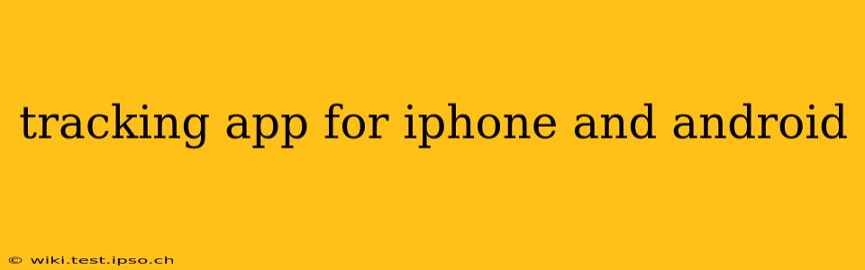 tracking app for iphone and android
