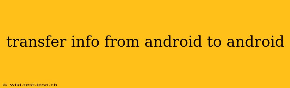 transfer info from android to android