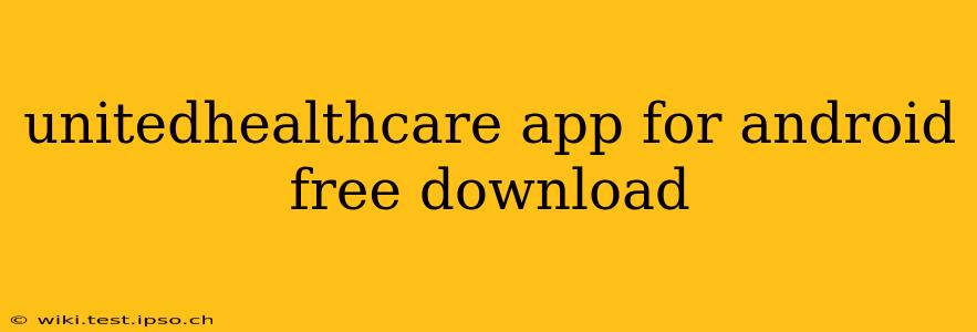 unitedhealthcare app for android free download