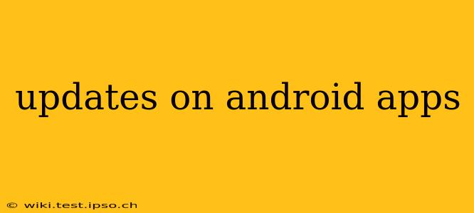 updates on android apps