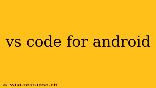 vs code for android