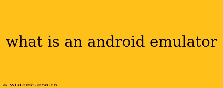 what is an android emulator