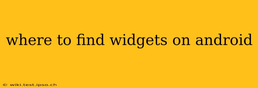 where to find widgets on android
