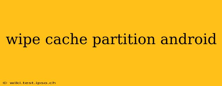 wipe cache partition android
