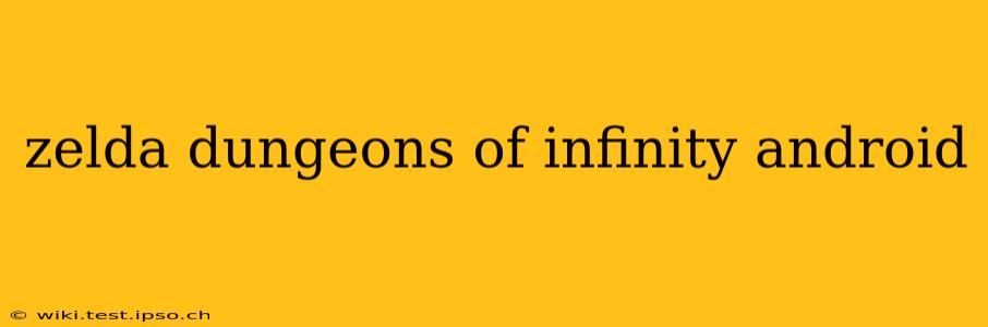 zelda dungeons of infinity android